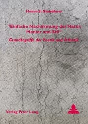 Cover von 'Einfache Nachahmung der Natur, Manier und Stil' - Grundbegriffe der Poetik und Ästhetik