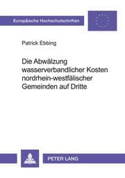 Cover von Die Abwälzung wasserverbandlicher Kosten nordrhein-westfälischer Gemeinden auf Dritte