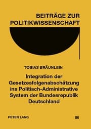 Cover von Integration der Gesetzesfolgenabschätzung ins politisch-administrative System der Bundesrepublik Deutschland