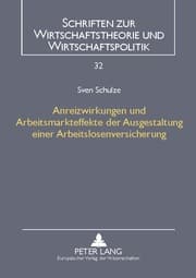 Cover von Anreizwirkungen und Arbeitsmarkteffekte der Ausgestaltung einer Arbeitslosenversicherung