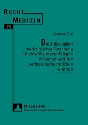 Cover von Die Zulässigkeit medizinischer Forschung mit einwilligungsunfähigen Personen und ihre verfassungsrechtlichen Grenzen