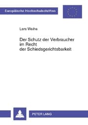 Cover von Der Schutz der Verbraucher im Recht der Schiedsgerichtsbarkeit
