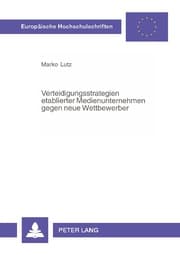 Cover von Verteidigungsstrategien etablierter Medienunternehmen gegen neue Wettbewerber