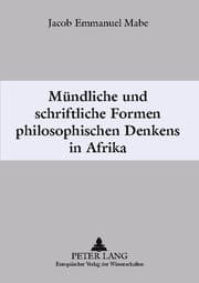 Cover von Mündliche und schriftliche Formen philosophischen Denkens in Afrika
