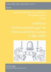 Cover von Kollektive Freiheitsvorstellungen im frühneuzeitlichen Europa (1400-1850)