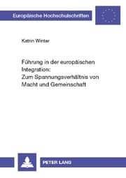 Cover von Führung in der europäischen Integration: Zum Spannungsverhältnis von Macht und Gemeinschaft