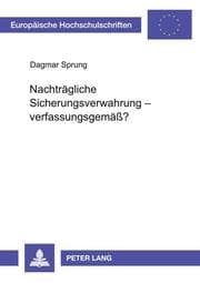 Cover von Nachträgliche Sicherungsverwahrung - verfassungsgemäß?