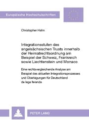 Cover von Integrationsstufen des angelsächsischen Trusts innerhalb der Heimatrechtsordnung am Beispiel der Schweiz, Frankreich sowie Liechtenstein und Monaco