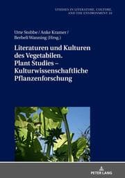 Cover von Literaturen und Kulturen des Vegetabilen. Plant Studies - Kulturwissenschaftliche Pflanzenforschung