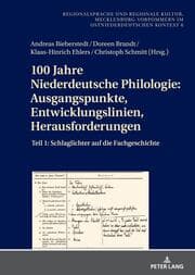 Cover von 100 Jahre Niederdeutsche Philologie: Ausgangspunkte, Entwicklungslinien, Herausforderungen