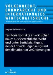 Cover von Territorialkonflikte im arktischen Raum aus seerechtlicher Sicht und unter Berücksichtigung neuer Entwicklungen aufgrund der klimatischen Veränderungen