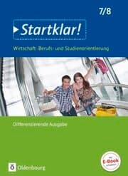 Cover von Startklar! - Wirtschaft/Berufs- und Studienorientierung - Differenzierende Ausgabe Baden-Württemberg - Ausgabe ab 2017 - 7./8. Schuljahr