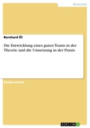 Cover von Die Entwicklung eines guten Teams in der Theorie und die Umsetzung in der Praxis