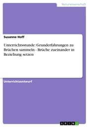 Cover von Unterrichtsstunde: Grunderfahrungen zu Brüchen sammeln - Brüche zueinander in Beziehung setzen