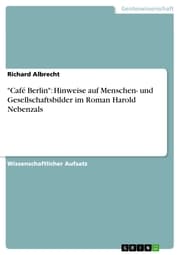Cover von 'Café Berlin': Hinweise auf Menschen- und Gesellschaftsbilder im Roman Harold Nebenzals