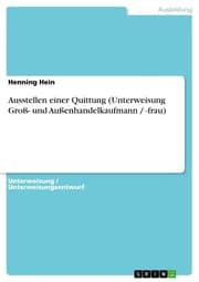 Cover von Ausstellen einer Quittung (Unterweisung Groß- und Außenhandelkaufmann / -frau)