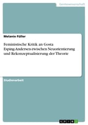 Cover von Feministische Kritik an Gosta Esping-Andersen-zwischen Neuorientierung und Rekonzeptualisierung der Theorie