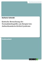 Cover von Kritische Betrachtung des Normalitätsbegriffes am Beispiel des Aufmerksamkeits-Defizit-Syndroms