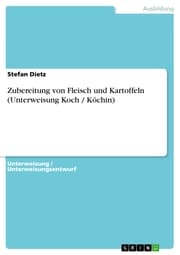 Cover von Zubereitung von Fleisch und Kartoffeln (Unterweisung Koch / Köchin)