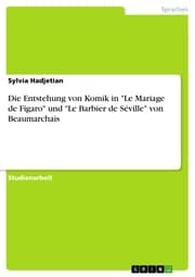 Cover von Die Entstehung von Komik in 'Le Mariage de Figaro' und 'Le Barbier de Séville' von Beaumarchais