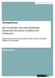 Cover von Die Geschichte der Anna Katharina Emmerick. Ein Leben in Jahren des Umbruchs