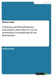 Cover von Ursprung und Entwicklung des kanonischen Zinsverbotes von der mosaischen Gesetzgebung bis zur Reformation