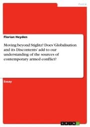 Cover von Moving beyond Stiglitz? Does 'Globalisation and its Discontents' add to our understanding of the sources of contemporary armed conflict?