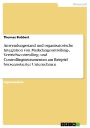 Cover von Anwendungsstand und organisatorische Integration von Marketingcontrolling-, Vertriebscontrolling- und Controllinginstrumenten am Beispiel börsennotierter Unternehmen