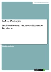 Cover von Machiavellis uomo virtuoso und Rousseaus Législateur