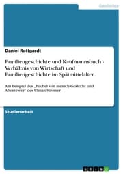Cover von Familiengeschichte und Kaufmannsbuch - Verhältnis von Wirtschaft und Familiengeschichte im Spätmittelalter