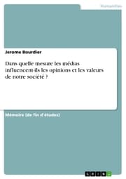 Cover von Dans quelle mesure les médias influencent-ils les opinions et les valeurs de notre société ?