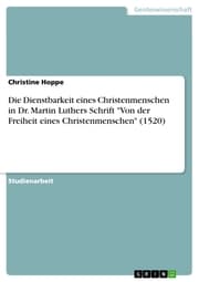 Cover von Die Dienstbarkeit eines Christenmenschen in Dr. Martin Luthers Schrift 'Von der Freiheit eines Christenmenschen' (1520)