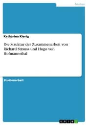 Cover von Die Struktur der Zusammenarbeit von Richard Strauss und Hugo von Hofmannsthal