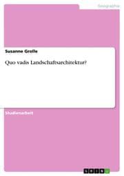 Cover von Quo vadis Landschaftsarchitektur?