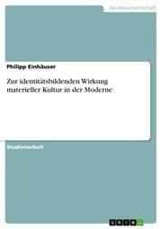 Cover von Zur identitätsbildenden Wirkung materieller Kultur in der Moderne