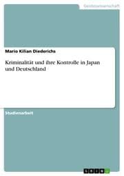 Cover von Kriminalität und ihre Kontrolle in Japan und Deutschland