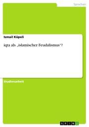 Cover von iqta als islamischer Feudalismus?