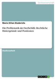 Cover von Die Problematik der Sterbehilfe.Rechtliche Hintergründe und Positionen
