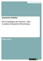 Cover von Die Grundlagen des Internet - Eine sozialpsychologische Betrachtung