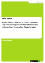 Cover von Mujeres Libres: Frauen in der Revolution - Der Aufschwung des libertären Feminismus während des Spanischen Bürgerkrieges
