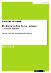 Cover von Die Presse und die Poesie in Balzacs 'Illusions perdues'