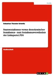 Cover von Staatssozialismus versus demokratischer Sozialismus - zum Sozialismusverständnis der Linkspartei.PDS