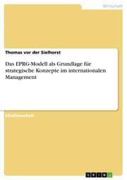 Cover von Das EPRG-Modell als Grundlage für strategische Konzepte im internationalen Management