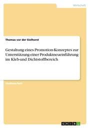 Cover von Gestaltung eines Promotion-Konzeptes zur Unterstützung einer Produktneueinführung im Kleb-und Dichtstoffbereich