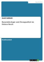 Cover von Rassenideologie und Zwangsarbeit im Dritten Reich