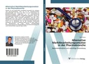 Cover von Alternative Marktbearbeitungsansätze in der Pharmabranche