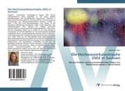 Cover von Die Hochwasserkatastrophe 2002 in Sachsen