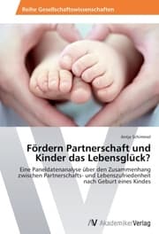 Cover von Fördern Partnerschaft und Kinder das Lebensglück?
