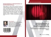 Cover von Kommunikation in Theaterstücken zur Ernährungserziehung