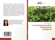 Cover von Le maraichage périurbain de Mahajanga, Madagascar